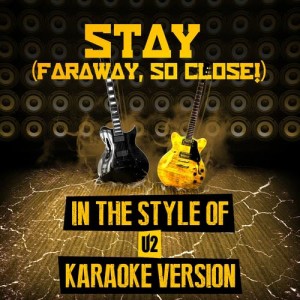 ดาวน์โหลดและฟังเพลง Stay (Faraway, So Close!) [In the Style of U2] [Karaoke Version] (In the Style of U2|Karaoke Version) พร้อมเนื้อเพลงจาก Ameritz Audio Karaoke