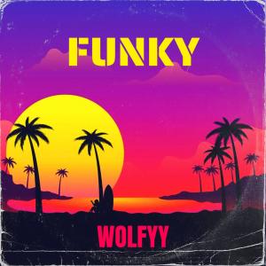 ดาวน์โหลดและฟังเพลง FUNKY (Explicit) พร้อมเนื้อเพลงจาก Wolfyy