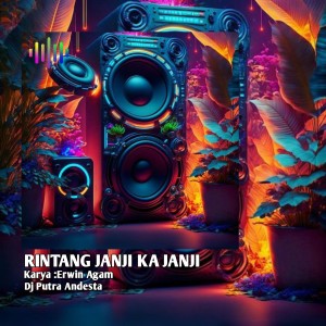 Dengarkan lagu Rintang Janji Ka Ka Janji (Dj Minang) nyanyian PUTRA ANDESTA dengan lirik