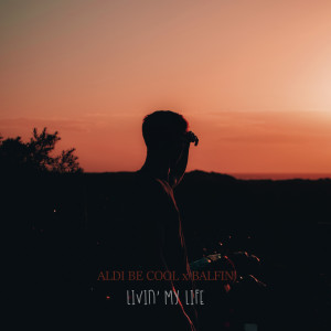 ดาวน์โหลดและฟังเพลง Livin' my life พร้อมเนื้อเพลงจาก Aldi Be Cool