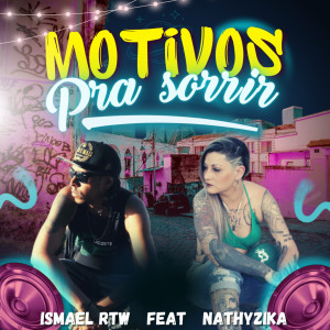 收聽Ismael Rtw的Motivos pra Sorrir歌詞歌曲