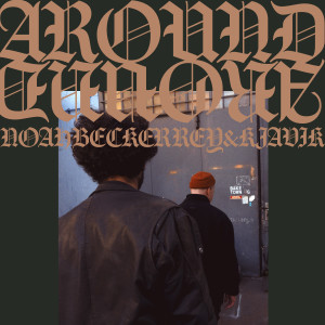 Listen to Around (Rey&Kjavik Remix) song with lyrics from Noah Becker
