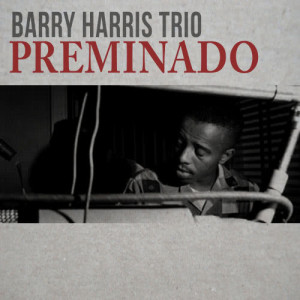 อัลบัม Preminado ศิลปิน Barry Harris Trio