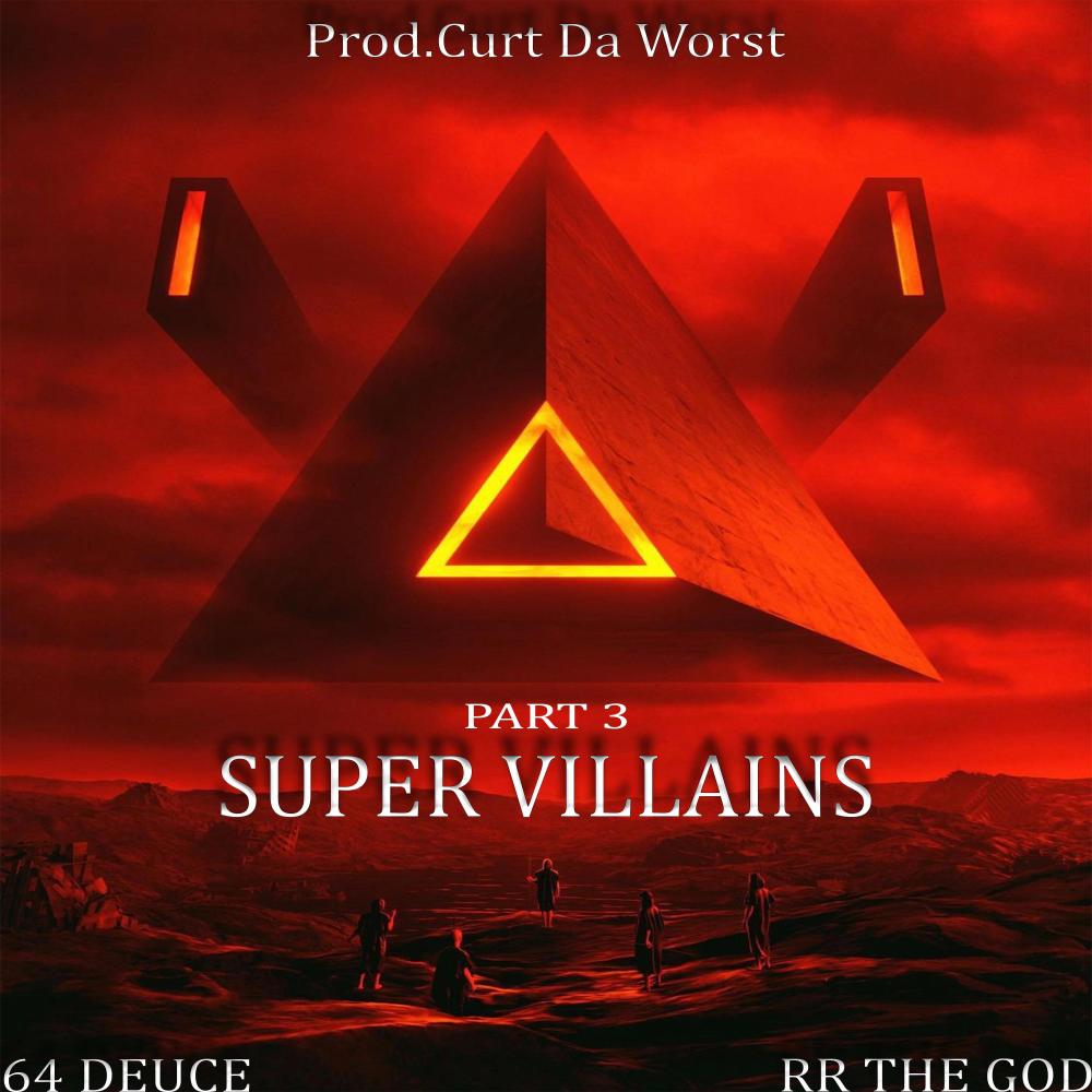 Super Villains 3 (feat. 64 Deuce) (Explicit)