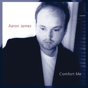 ดาวน์โหลดและฟังเพลง Comfort Me (Live) พร้อมเนื้อเพลงจาก Aaron James