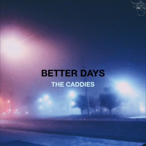 收聽The Caddies的Better Days歌詞歌曲