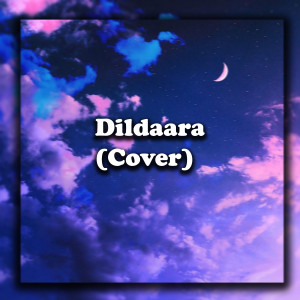 Dildaara (Cover)