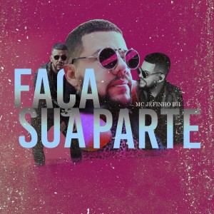 收聽Mc Jefinho Bh的Faça Sua Parte歌詞歌曲