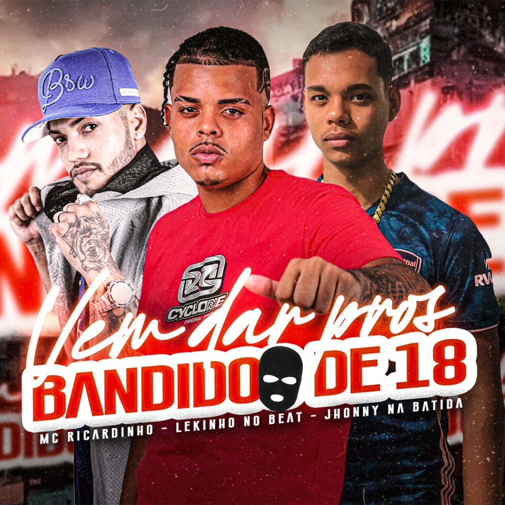 Vem Dar Pros Bandido de 18