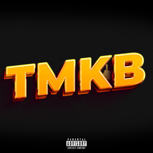 ดาวน์โหลดและฟังเพลง TMKB (Explicit) พร้อมเนื้อเพลงจาก AyeTee