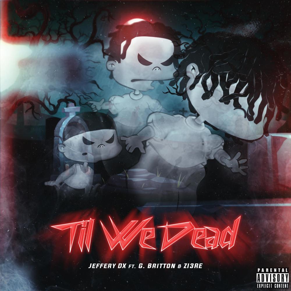 Til We Dead (feat. G. Britton & ZI3RE) (Explicit)