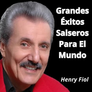 อัลบัม Grandes Éxitos Salseros para el Mundo ศิลปิน Henry Fiol