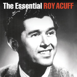 Roy Acuff的專輯The Essential Roy Acuff