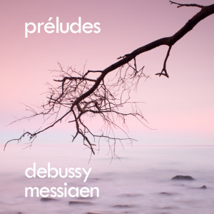 Olivier Messiaen的專輯Debussy, Messiaen: Préludes