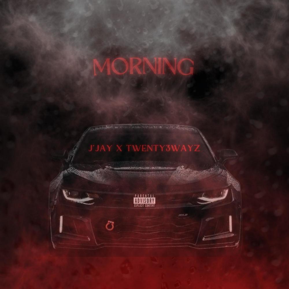 Morning (feat. twenty3wayz) (Explicit)