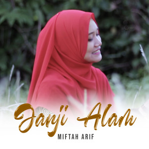 Listen to Janji Alam song with lyrics from Miftah Arif
