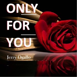 Listen to Only For You song with lyrics from Jerry Ogallo
