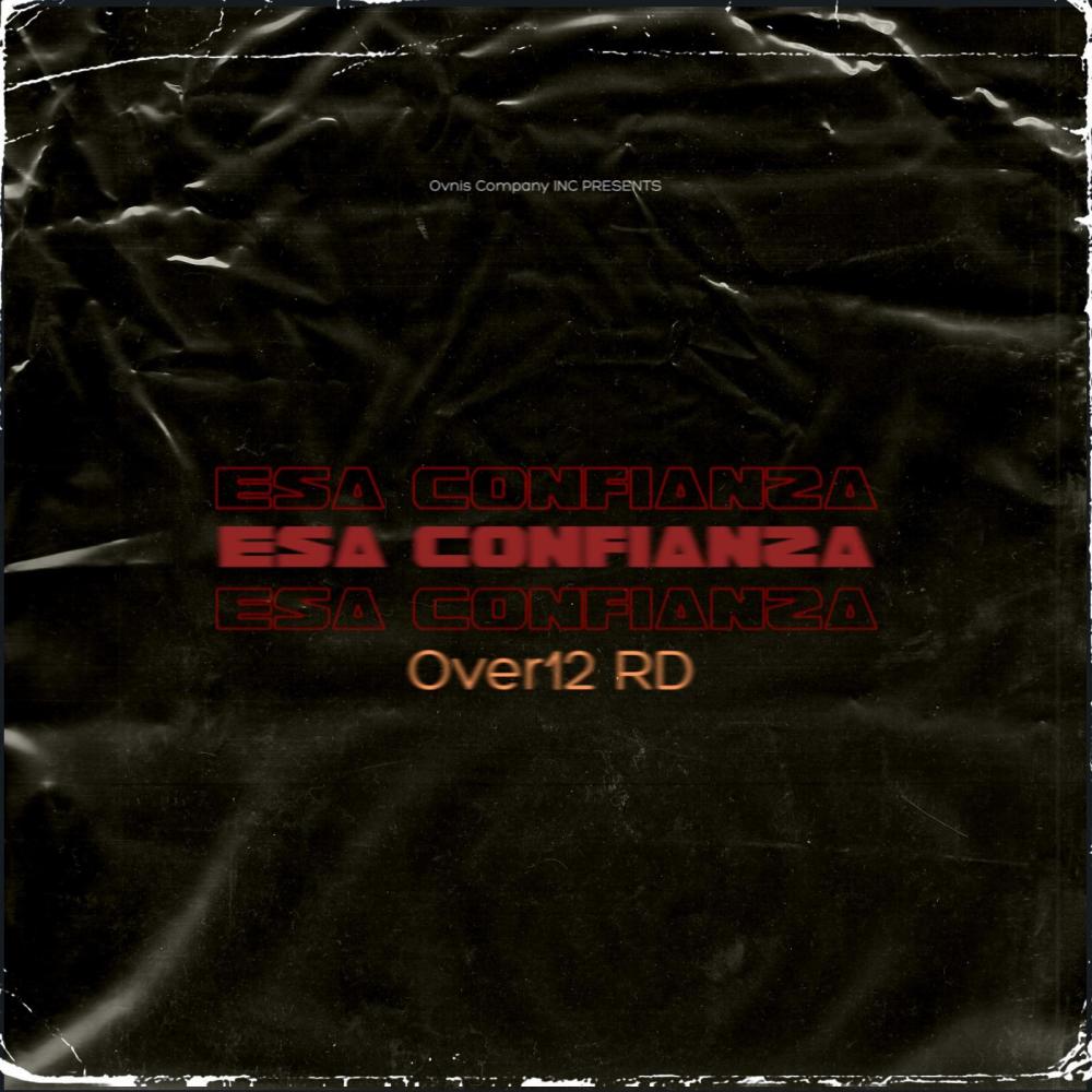 Esa Confianza (feat. Over12 RD) (Explicit)
