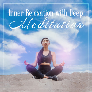 อัลบัม Inner Relaxation with Deep Meditation ศิลปิน Healing Zen Meditation