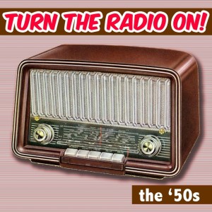 Various Artists的專輯Turn the Radio On: The 50s