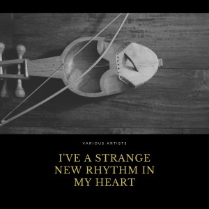 Album I've a Strange New Rhythm in My Heart from Various