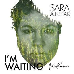 收聽Sara Ajnnak的I'm Waiting - Vuörddieminne歌詞歌曲