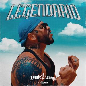 Dante Damage的專輯Legendario (Explicit)