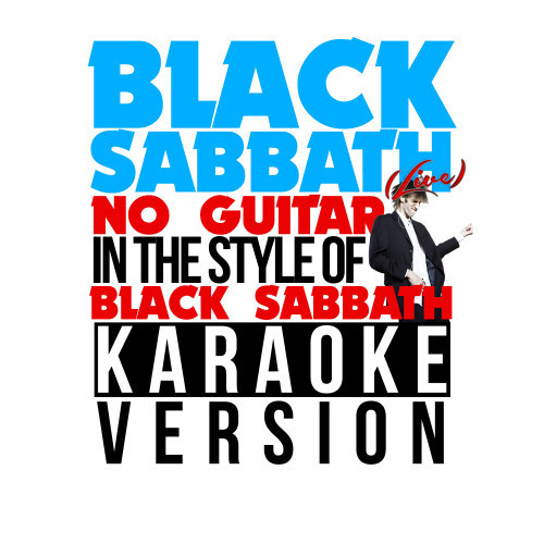 Black Sabbath (Live) [No Guitar] [In the Style of Black Sabbath] [Karaoke Version]