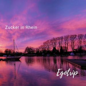收聽Egotrip的Zucker in Rhein歌詞歌曲