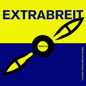 Extrabreit的專輯Flieger, grüß mir die Sonne (Remix 90)