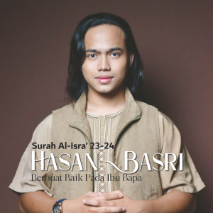 收聽Hasan Basri的Berbuat Baik Pada Ibu Bapa : Surah Al-Isra Ayat 23-24歌詞歌曲