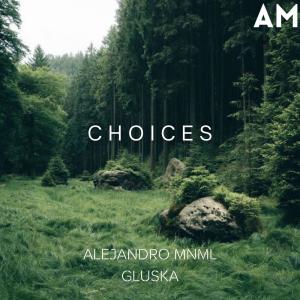收聽Alejandro Mnml的Choices歌詞歌曲