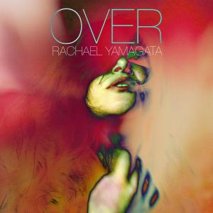 收聽Rachael Yamagata的Over歌詞歌曲