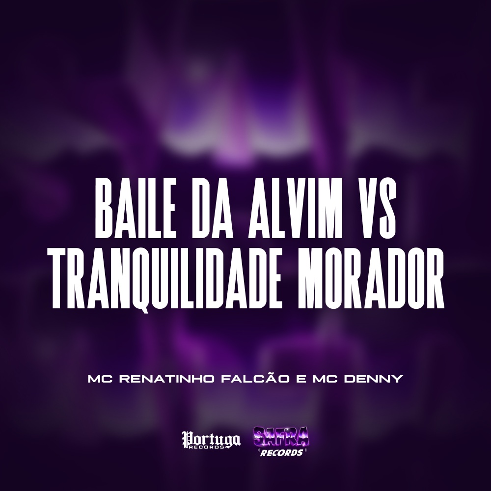 Baile da Alvim vs Tranquilidade Morador (Explicit)