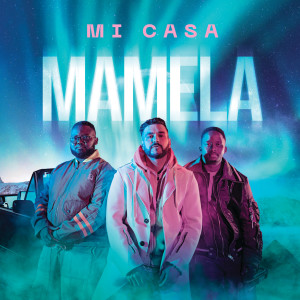 收聽Mi Casa的Mamela (Edit)歌詞歌曲
