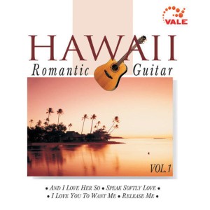 อัลบัม Hawaii Romantic Guitar, Vol. 1 ศิลปิน Instrumental