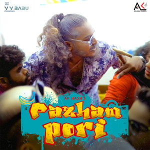 Listen to Pazhampori song with lyrics from AK Hash