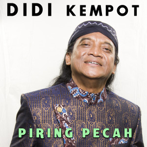 收听Didi Kempot的Piring Pecah歌词歌曲