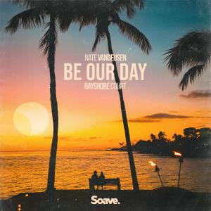 ดาวน์โหลดและฟังเพลง Be Our Day พร้อมเนื้อเพลงจาก Nate VanDeusen