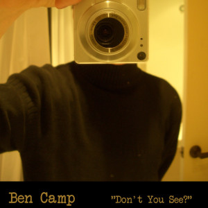 Dengarkan lagu Don't You See (Original) nyanyian Ben Camp dengan lirik