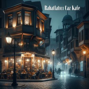 Jazz Instrumental Relax Center的专辑Rahatlatıcı Caz Kafe (Sakin Şehir Rüyası, Huzurun Duyguları, İyi Kitap ve Caz)