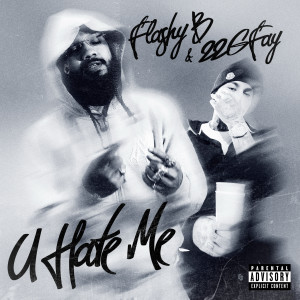 收聽Flashy B的U Hate Me (Explicit)歌詞歌曲
