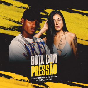 Listen to BOTA COM PRESSÃO (Explicit) song with lyrics from Mc Bekka
