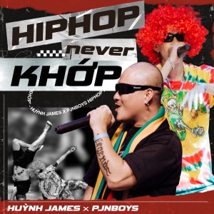Album HIPHOP NEVER KHỚP oleh Huynh James