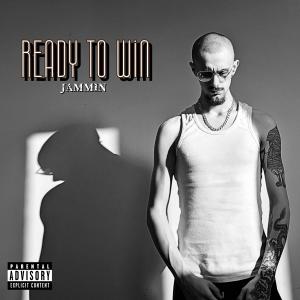 Jammin的專輯Ready to win (Explicit)