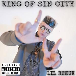 Lil Rheuk的專輯KING OF SIN CITY (Explicit)