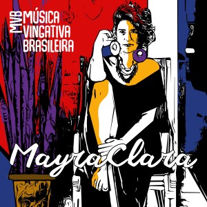 Mayra Clara的專輯Mvb - Música Vingativa Brasileira