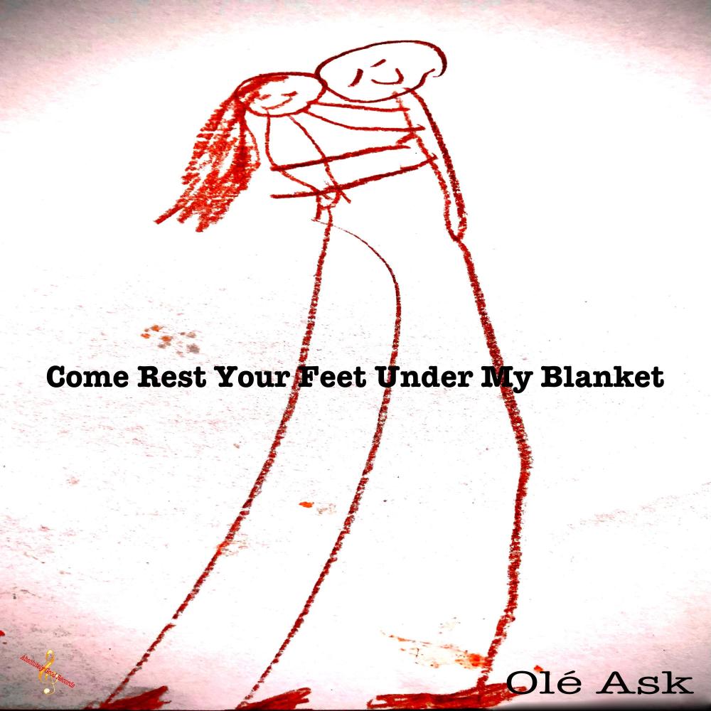 Come Rest Your Feet Under My Blanket