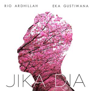 收听Rio Ardhillah的Jika Dia歌词歌曲