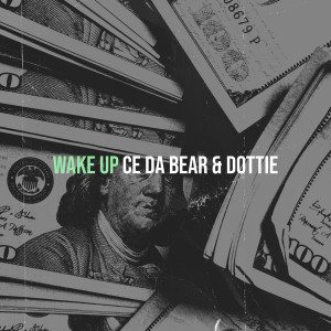 Album Wake Up (Explicit) from CE Da Bear